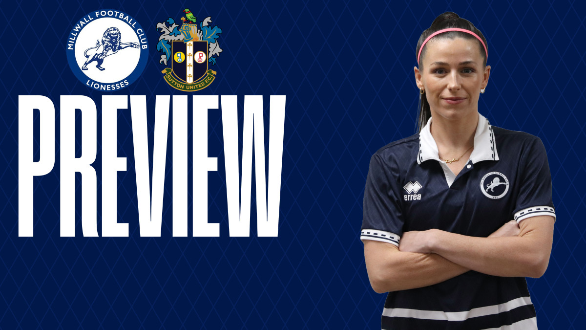 Preview: Millwall Lionesses vs Sutton United