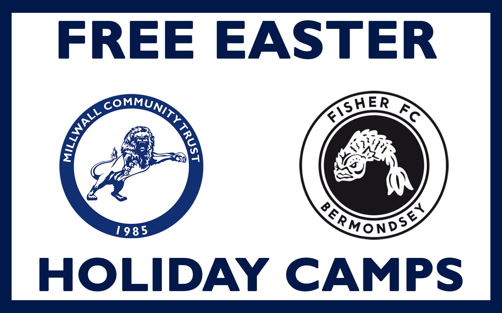 Millwall Community Trust and Fisher FC join forces to offer - FREE Easter sports camps