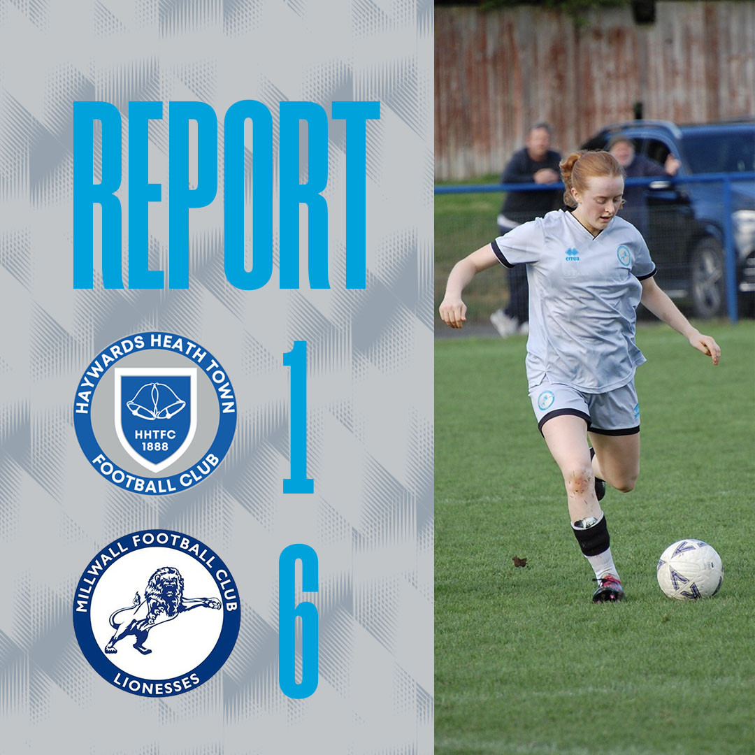 Report: Haywards Heath Town 1-6 Millwall Lionesses