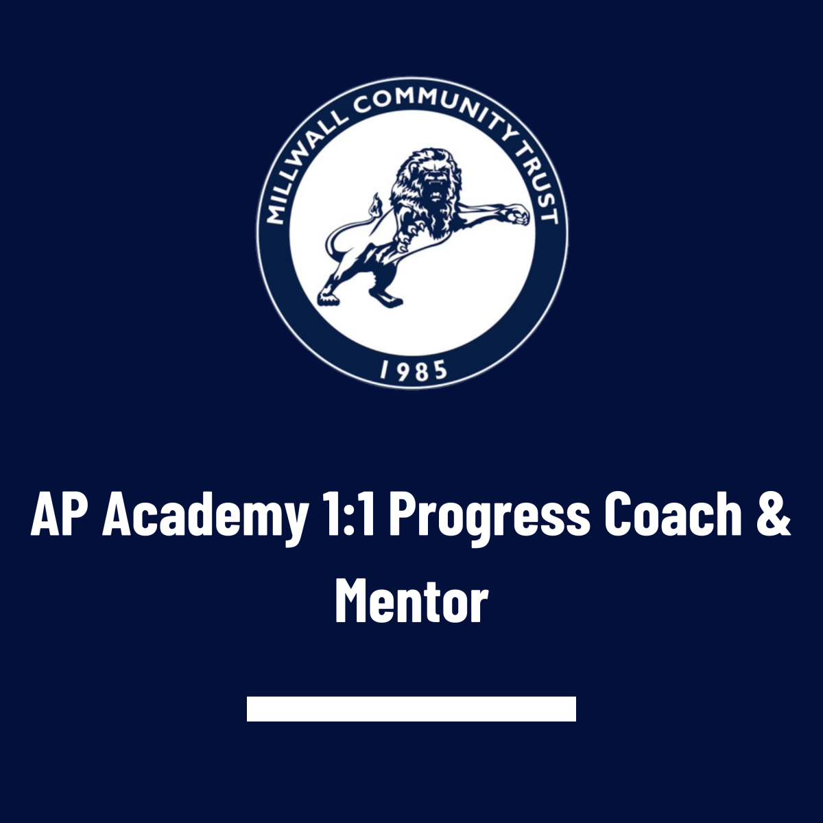 Millwall Community Trust is hiring an AP Academy 1:1 Progress Coach & Mentor