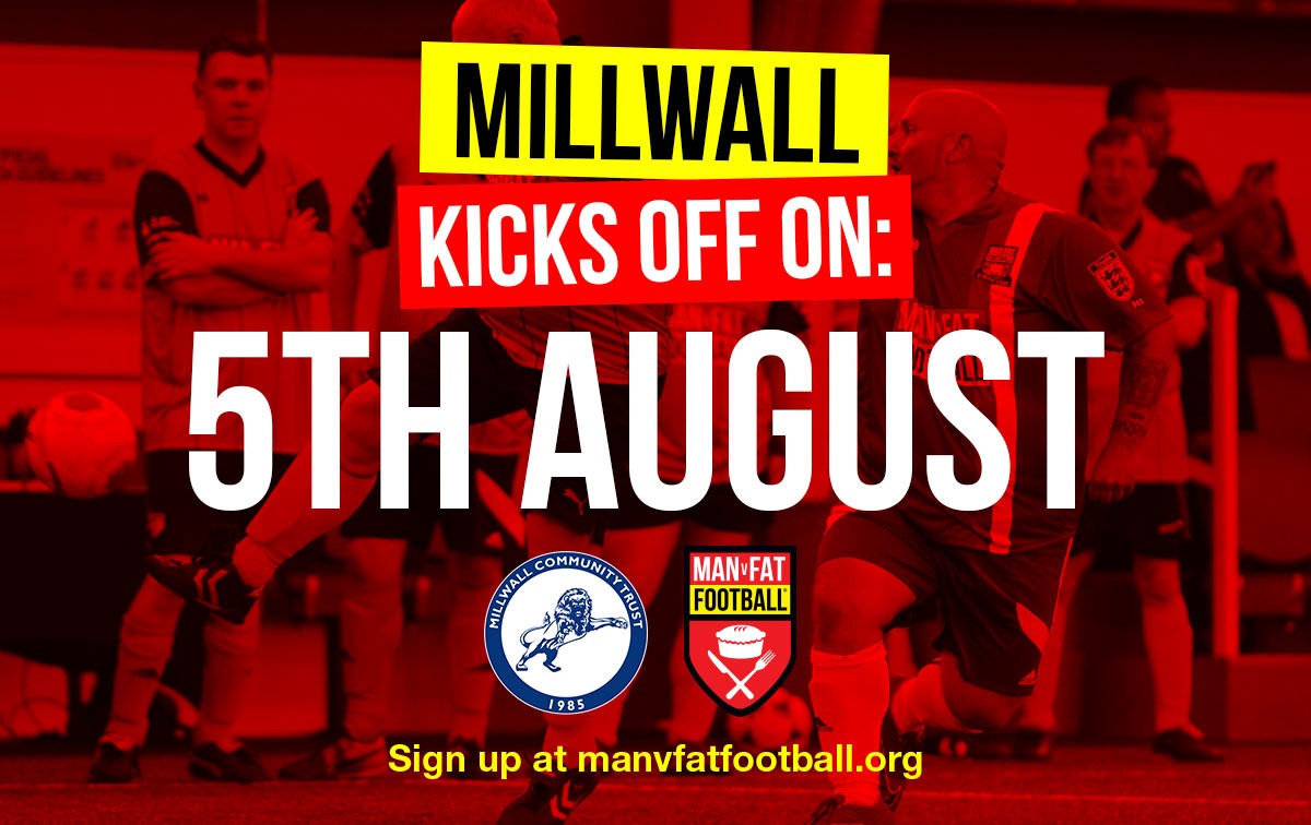 Millwall Community Trust - Man v Fat Football League Spaces Available