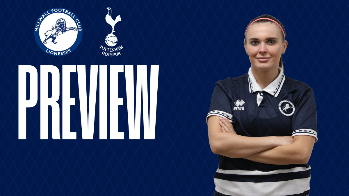 Preview: Millwall Lionesses v Tottenham Hotspur WSL Academy